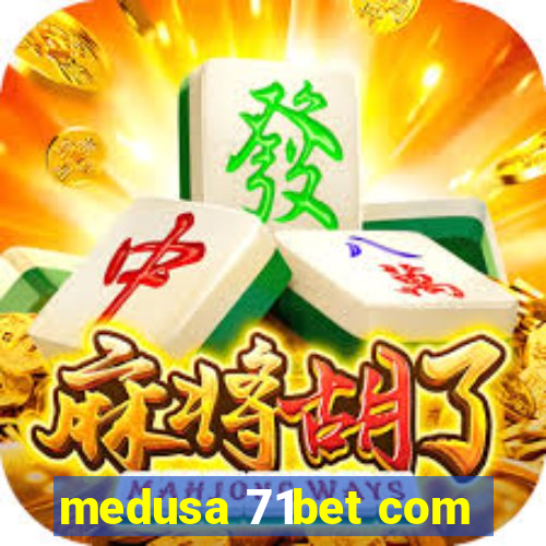 medusa 71bet com